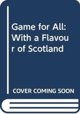 Game for All: With a Flavour of Scotland by Fletcher, Nichola Hardback Book The