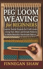 Peg Loom Weaving for Beginners