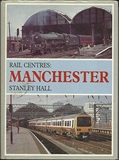 Rail Centres: Manchester by Hall, Stanley Hardback Book The Cheap Fast Free Post