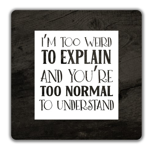 Too weird explain - i'm,