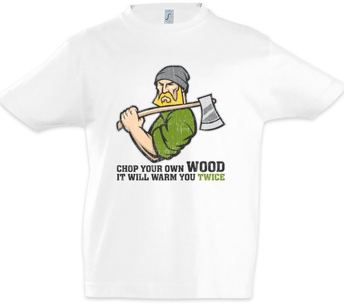 Chop your own wood - your, kids