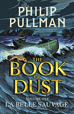 La Belle Sauvage: The Book of Dust Volume One: From the... - Pullman, Philip