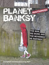 Planet Banksy: The man, his