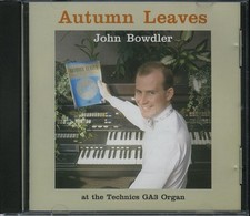 JOHN BOWDLER - Autumn Leaves CD (1997) [MINT/G+] Technics GA3