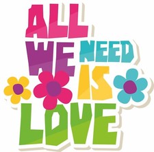 Hippy, All we need is Love