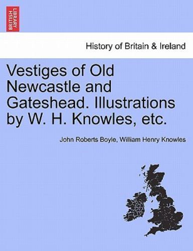 Vestiges old newcastle - newcastle, and