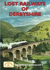 Lost Railways of Derbyshire by