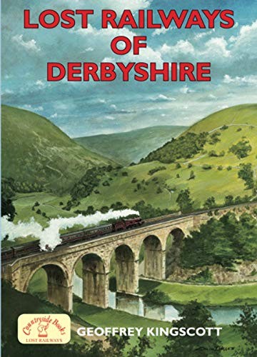 Lost railways derbyshire by - lost, of