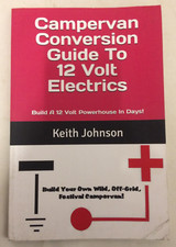 Campervan Conversion Guide to 12 Volt Electrics- Keith Johnson    9798726999234