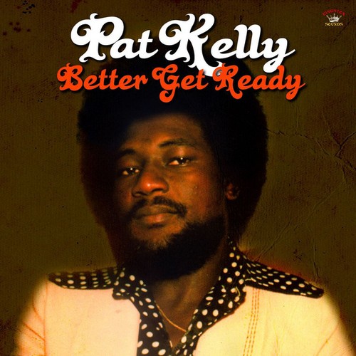 Pat kelly better - -, ready
