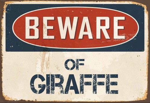 Beware giraffe metal - beware, sign