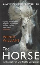 The Horse: A Biography of Our
