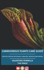 CARNIVOROUS PLANTS CARE GUIDE Essential notions for Dionaea – Sarracenia – Ne...