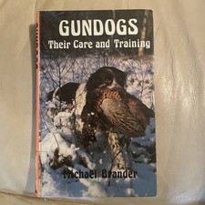 Gundogs: Their Care And