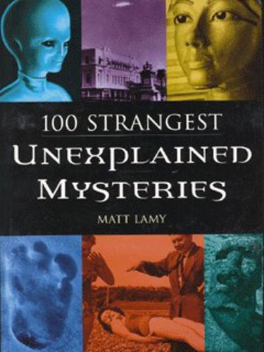 100 strangest unexplained