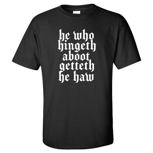 Who hingeth about - he,