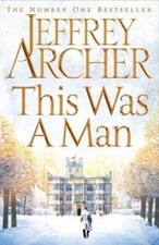 This Was a Man (The Clifton Chronicles)-Jeffrey Archer