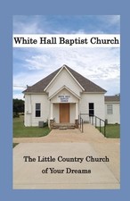 White Hall Baptist Church: The