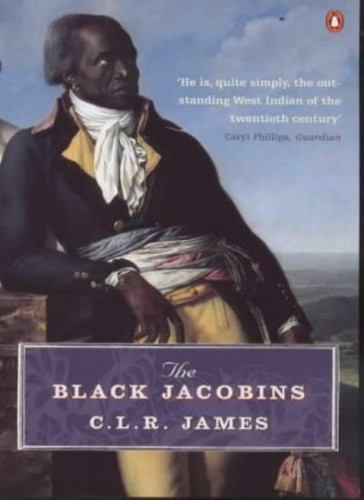The black jacobins toussaint - the, jacobins: