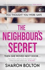 The Neighbour's Secret: An absolutel..., Bolton, Sharon