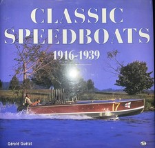 Classic Speedboats, 1916-1939 by Gerald Guetat