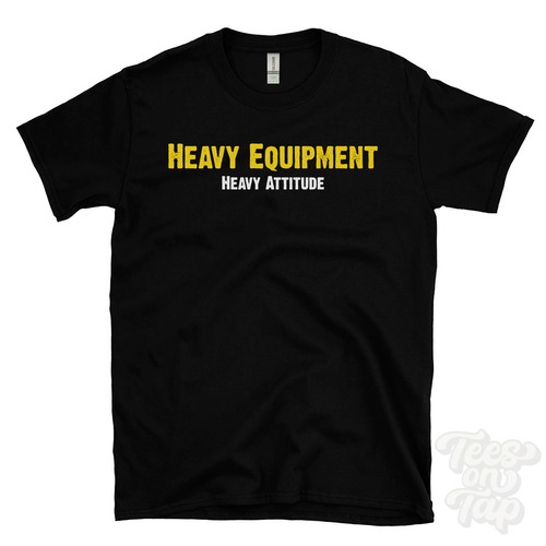 Heavy equipment - heavy, attitude