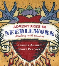 Adventures in Needlework-Jessica Aldred & Emily Peac*ck