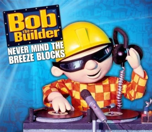 Bob the builder never mind - builder,