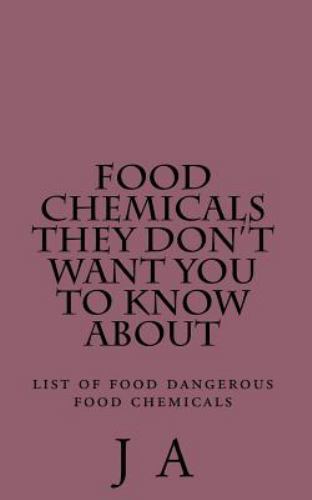 Food chemicals they don - chemicals,