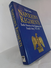 Napoleon's Regiments: Battle Histories of the Regime... by Smith, Digby Hardback