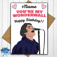 Oasis Wonderwall Liam Gallagher Personalised Birthday Card Any Name or Relative