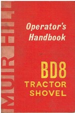 MUIR HILL BD8 TRACTOR SHOVEL 1966 OPERATORS INSTRUCTION & MAINTENANCE HANDBOOK