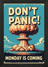 Don't Panic! Monday Is Coming