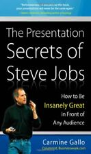 The Presentation Secrets of Steve Jobs: How to Be Insanely Great in Front of .