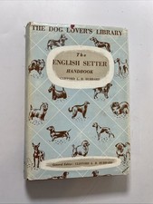 The English Setter Handbook - Clifford L. B. Hubbard (1958 Dog Lovers Library)