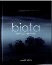 Biota - Grow Gather Cook ; by