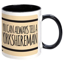 You Can Always Tell a Yorkshireman Mug. Funny Yorkshire Gift Tea Coffee Cup