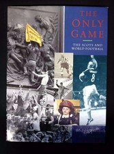 FOOTBALL BOOK, 1990 Scottish Football - The Only Game, The Scots & World Footbal