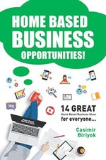 Home Based Business Opportunities - 14 GREAT Home Based Business Ideas For Every
