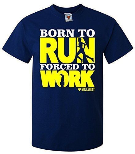 Born run forced work - run,