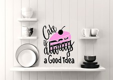 Cake Is Always A Good Idea Design Kitchen Cooking Wall Art Decal Vinyl Sticker