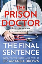 The Prison Doctor: True stories from inside a foreign national p