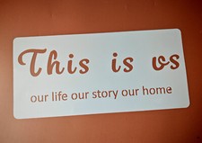 Home Decor Stencil : This is us  our life our story our home , Reusable Template