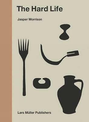 Hard life jasper morrison - life, by