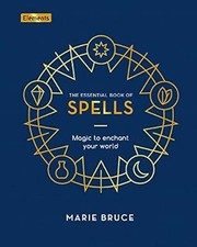 The Essential Book of Spells: Magic to Enchant Your World (Elements), Bruce, Mar