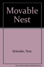 THE MOVABLE NEST By Tom