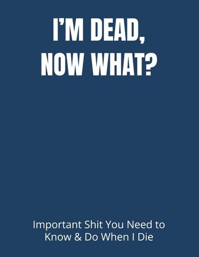 Dead now what - dead, important