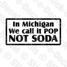 In Michigan We Call it POP not