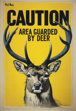 Caution Area Guarded By Deer Metal Sign, Deer sign, Deer Plaque.