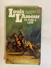 Louis L'Amour to Tame A Land
